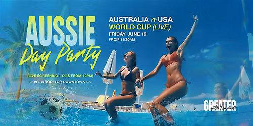 Aussie Day Party \u2013 AUS vs USA World Cup Screening