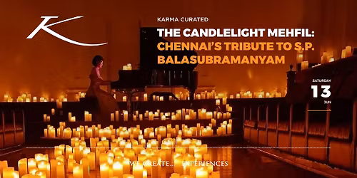 THE CANDLELIGHT MEHFIL: CHENNAI\u2019S TRIBUTE TO S.P. BALASUBRAMANYAM