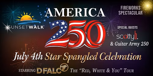 America 250: July 4th Star Spangled Celebration