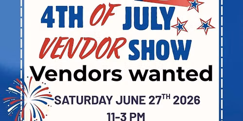 4TH OF JULY VENDOR SHOW