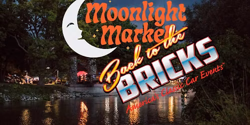 Moonlight Market \u2013 Night 4: Back to the Bricks Edition