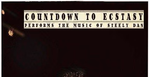 Countdown to Ecstasy-the Music of STEELY DAN Returns to the Newtown Theatre!