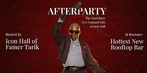 Official Afterparty - The Snatchies: New England Kiki Awards Ball