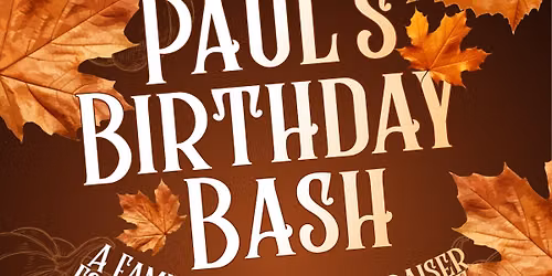 Paul's 45th Birthday Party and Fundraiser