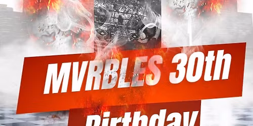MVRBLES 30th BIRTHDAY