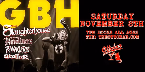 GBH, Slaughterhouse, The Mainliners, Ravagers and Skallar- 11\/8
