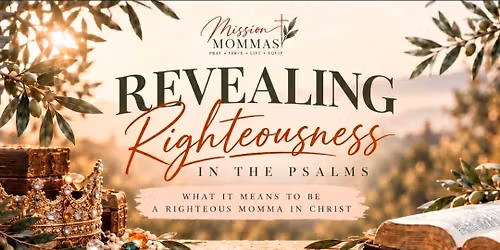 Revealing Righteousness in The Psalms Bible Study - 4 of 5