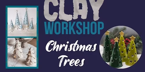 Clay Workshop - "Christmas Trees" Oct. 28, 2025