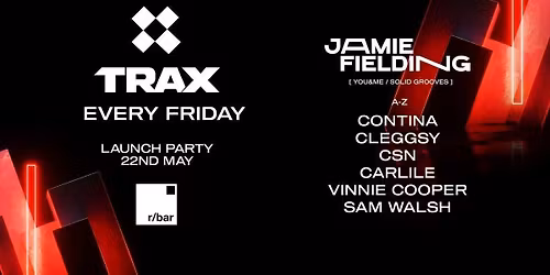 TRAX \u271a LAUNCH PARTY W\/JAMIE FIELDING &amp; FRIENDS \u271a 22.05.26 \u271a