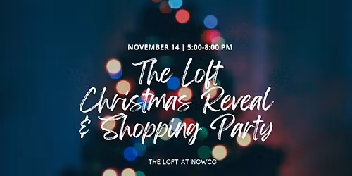 The Loft Christmas Reveal & Shopping Party 