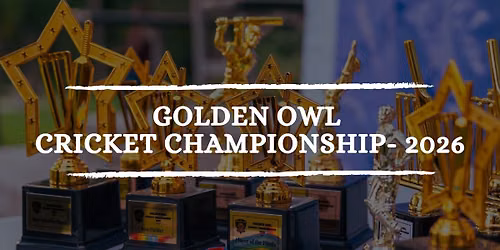 Golden Owl Cricket Championship 2026 \ud83c\udfc6