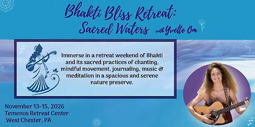 Bhakti Bliss Retreat:  Sacred Waters with Yvette OM