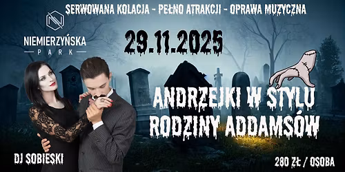 \ud83c\udf89\ud83e\udd87 Andrzejki 2025: Noc z Rodzin\u0105 Addams\u00f3w w Niemierzy\u0144ska Park! \ud83e\udd87\ud83c\udf89