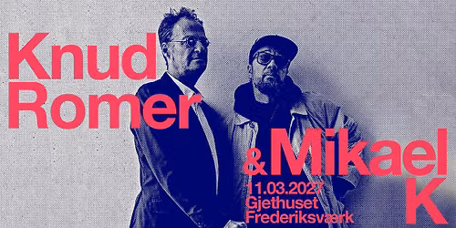 Knud Romer & Michael K - Forladte Steder & Lyden Af At H\u00f8re Hjemme - Gjethuset - Frederiksv\u00e6rk