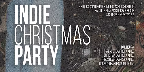 Indie Christmas Party \u2022 Indie\/Pop + Indie Classics\/Britpop on 2 Floors \u2022 Sa, 20.12.25 \u2022 Marmor Bar