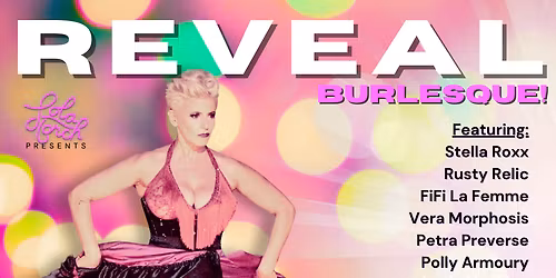 Reveal - A Show of Emerging Burlesque Talent at 191 Toole