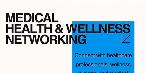 Medical, Health & Wellness Networking