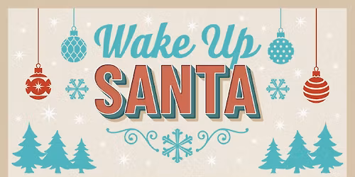 "Wake Up Santa" - Santa's Arrival Event