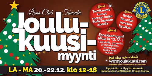 Lions Club Tuusula Joulukuusimyynti Hyryl\u00e4ss\u00e4 20.-22.12.25