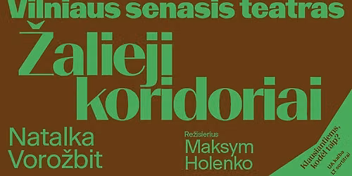PREMJERA Natalka Voro\u017ebit \u201e\u017dalieji koridoriai\u201c re\u017e. Maksym Holenko