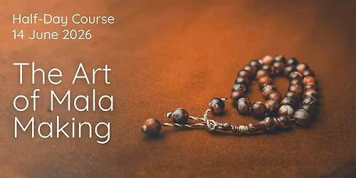 Half-Day Course: The Art of Mala Making