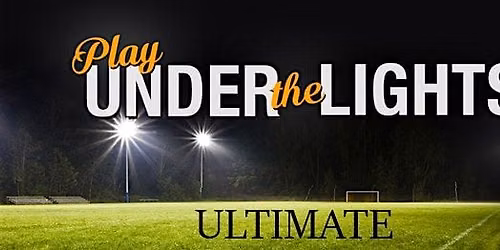 Under the Lights Ultimate Frisbee - Fort Wayne, In