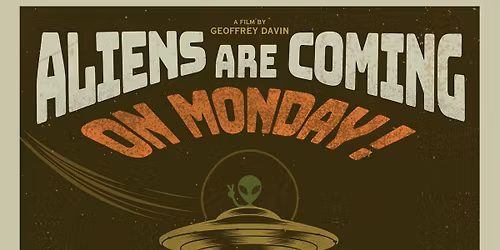 Aliens Are Coming!! On Monday!!! Tennessee Premiere