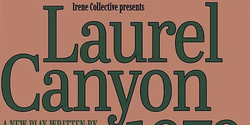 LAUREL CANYON 1979 Staged Reading