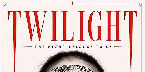 TWILIGHT - THE NIGHT BELONGS TO US