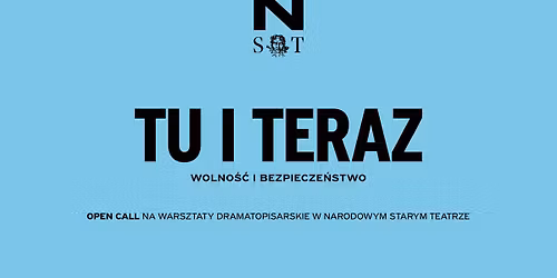 TU i TERAZ | warsztaty dramatopisarskie Narodowego Starego Teatru