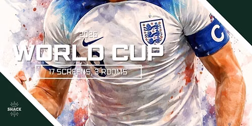 2026 WORLD CUP! ⚽️ 27th June — Shack Bar &amp; Grill