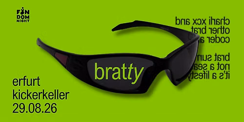 bratty \u2022 w\/ charli xcx & other brat coded artists \u2022 erfurt