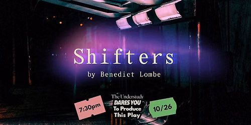 The Understudy Dares You to Produce This Play: Shifters