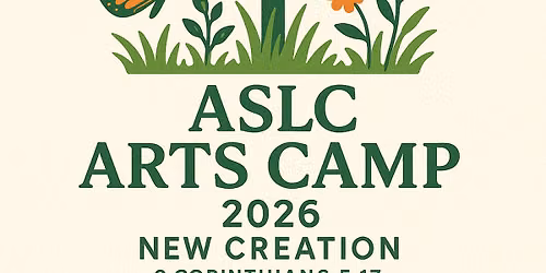 ASLC Arts Camp: New Creation