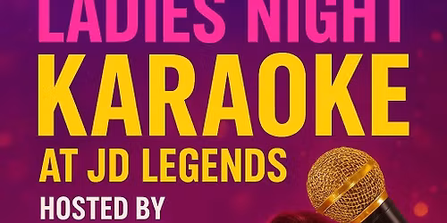 Ladies Night with Karaoke at J.D Legends