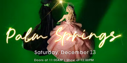 WICKED (Drag Version) Palm Springs 12\/13