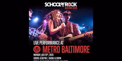 SCHOOL OF ROCK ALL STARS @ Metro Baltimore