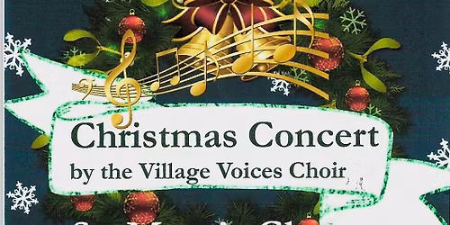 The Village Voices Community Choir's Biannual Christmas Concert