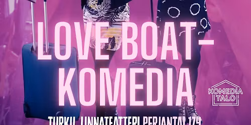 Love Boat -komedia \/ Turku