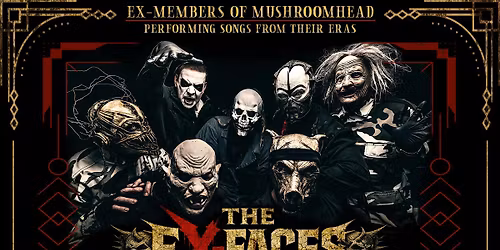 EX FACES - FormerMembers of MUSHROOMHEAD LIVE