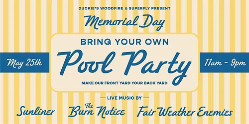 Memorial Day Bring Your Own Pool Party!