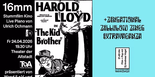 \u201eHarold Lloyd \u2013 The Kid Brother\u201c + Live Piano  \u201eZensational Zelluloid Zings\u201c Extravaganza