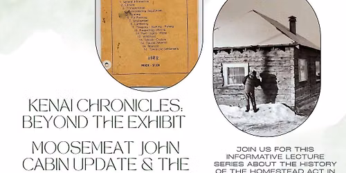 Kenai Chronicles: Beyond the Exhibit - Moosemeat John Cabin Update