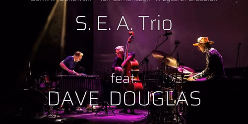 \u201ePoniedzia\u0142ek Jazz Fana\u201d - S. E. A. trio oraz Dave Douglas (USA)