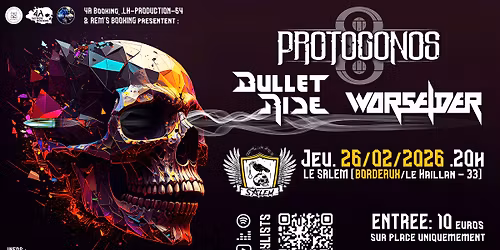 PROTOGONOS + BULLET RIDE + WORSELDER \/ LE SALEM (BORDEAUX)