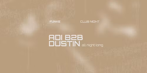 FUNKE_CLUB NIGHT w\/ adi & dustin