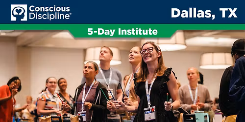 Conscious Discipline Institute in Dallas, TX
