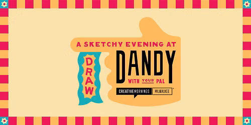 DRAW! at Dandy with Annie & Kelly of Creative Mornings