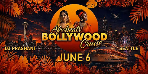 FUSION Afrobeats x Bollywood Cruise Party - DJ Prashant & Friends | Seattle