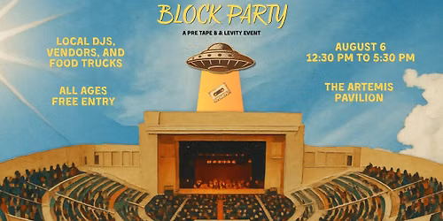 Block Party (A Pre Tape B & Levity Event)